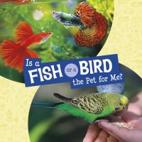 Book Cover for Is a Fish or a Bird the Pet for Me? by Jaclyn Jaycox