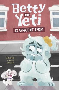 Book Cover for Betty the Yeti Is Afraid of Teddy by Mandy R Marx