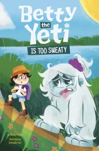 Book Cover for Betty the Yeti Is Too Sweaty by Mandy R Marx