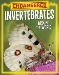 Book Cover for Endangered Invertebrates Around the World by Golriz Golkar