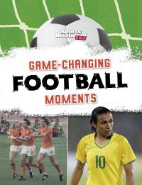 Book Cover for Game-Changing Football Moments by Nick Hunter