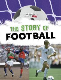 Book Cover for The Story of Football by Nick Hunter
