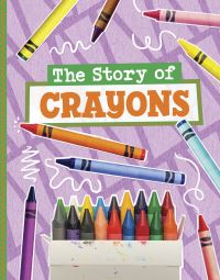 Book Cover for The Story of Crayons by Mae Respicio