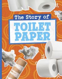 Book Cover for The Story of Toilet Paper by Gloria Koster