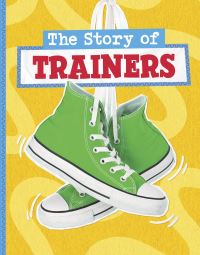 Book Cover for The Story of Trainers by Mae Respicio