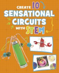 Book Cover for Create 10 Sensational Circuits With STEM by Chelsey Luciow