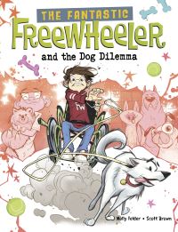 Book Cover for The Fantastic Freewheeler and the Dog Dilemma by Molly Felder