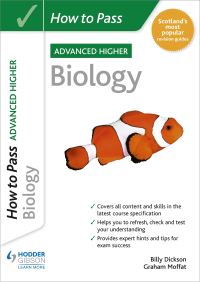 Book Cover for How to Pass SQA Advanced Higher Biology by Graham Moffat, Bill Dickson