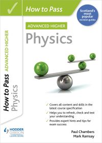 Book Cover for How to Pass SQA Advanced Higher Physics by Paul Chambers, Mark Ramsay