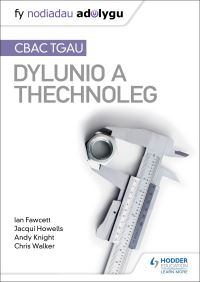 Book Cover for CBAC TGAU Dylunio a Thechnoleg by Ian Fawcett, Jacqui Howells, Andy Knight, Chris Walker
