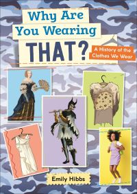 Book Cover for Why Are You Wearing That? by Emily Hibbs
