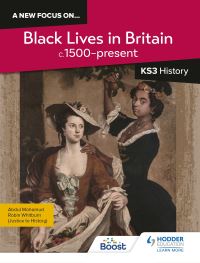 Book Cover for A New Focus on...Black Lives in Britain, C.1500-Present by Robin Whitburn, Abdul Mohamud