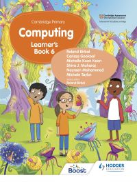 Book Cover for Cambridge Primary Computing. Stage 6 Learner's Book by Roland Birbal, Michele Taylor, Nazreen Mohammed, Michelle Koon Koon, Carissa Gookool