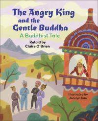 Book Cover for The Angry King and the Gentle Buddha by Claire OBrien, Centre for Applied Buddhism