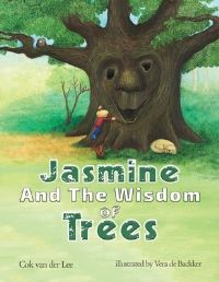 Book Cover for Jasmine and the Wisdom of Trees by Cok van der Lee