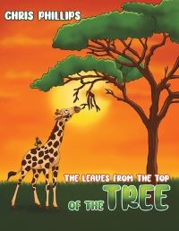 Book Cover for The Leaves from the Top of the Tree by Chris Phillips