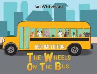 Book Cover for The Wheels on the Bus by Ian Whitehead