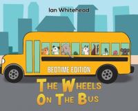 Book Cover for The Wheels on the Bus by Ian Whitehead