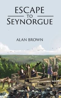 Book Cover for Escape to Seynorgue by Alan Brown