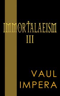 Book Cover for Immortalaeism. III by Vaul Impera