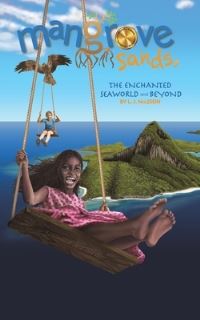 Book Cover for Mangrove Sands, the Enchanted Seaworld and Beyond by L J Nilsson