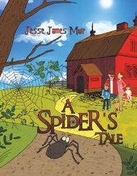 Book Cover for A Spider's Tale by Jesse James Muir