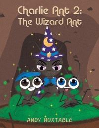 Book Cover for The Wizard Ant by Andy Huxtable