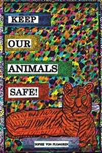 Book Cover for Keep Our Animals Safe! by Sophie von Plomgren