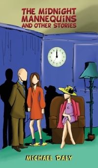 Book Cover for The Midnight Mannequins and Other Stories by Michael Daly
