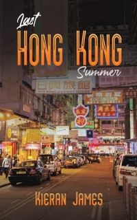 Book Cover for Last Hong Kong Summer by Kieran James