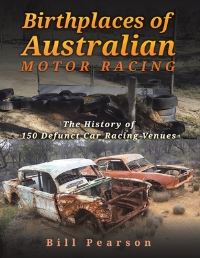 Book Cover for Birthplaces of Australian Motor Racing by Bill Pearson