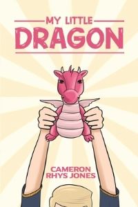 Book Cover for My Little Dragon by Cameron Rhys Jones