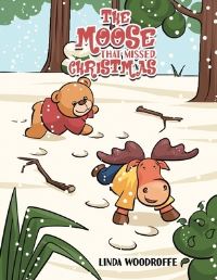 Book Cover for The Moose That Missed Christmas by Linda Woodroffe