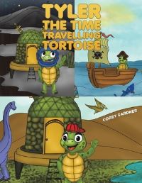 Book Cover for Tyler the Time Travelling Tortoise by Corey Gardner
