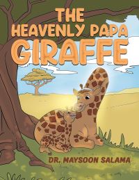 Book Cover for The Heavenly Papa Giraffe by Maysoon Salama