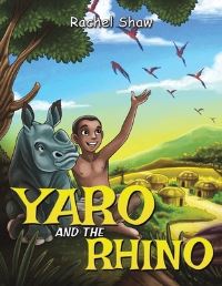 Book Cover for Yaro and the Rhino by Rachel Shaw
