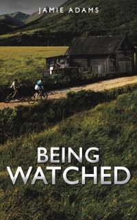 Book Cover for Being Watched by Jamie Adams