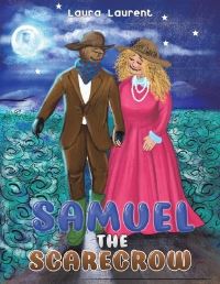Book Cover for Samuel the Scarecrow by Laura Laurent