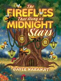 Book Cover for The Fireflies That Hung as Midnight Stars by Gayle Naranjit