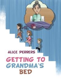 Book Cover for Getting to Grandma's Bed by Alice Perrers