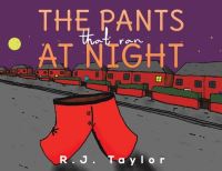 Book Cover for The Pants That Ran at Night by R J Taylor