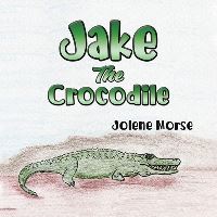 Book Cover for Jake the Crocodile by Jolene Morse