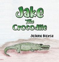 Book Cover for Jake the Crocodile by Jolene Morse
