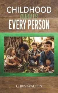 Book Cover for Childhood Awaits Every Person by Chris Walton
