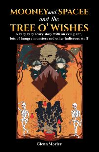 Book Cover for Mooney and Spacee and the Tree O' Wishes by Glenn Morley
