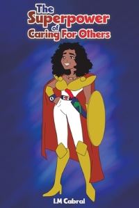 Book Cover for The Superpower of Caring for Others by I M Cabral