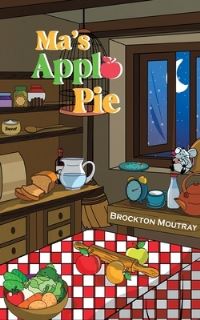Book Cover for Ma's Apple Pie by Brockton Moutray