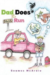 Book Cover for Dad Does the School Run by Seamus McArdle