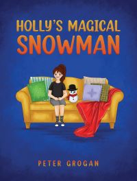 Book Cover for Holly's Magical Snowman by Peter Grogan