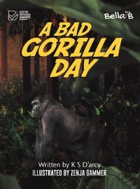 Book Cover for A Bad Gorilla Day by K S Darcy